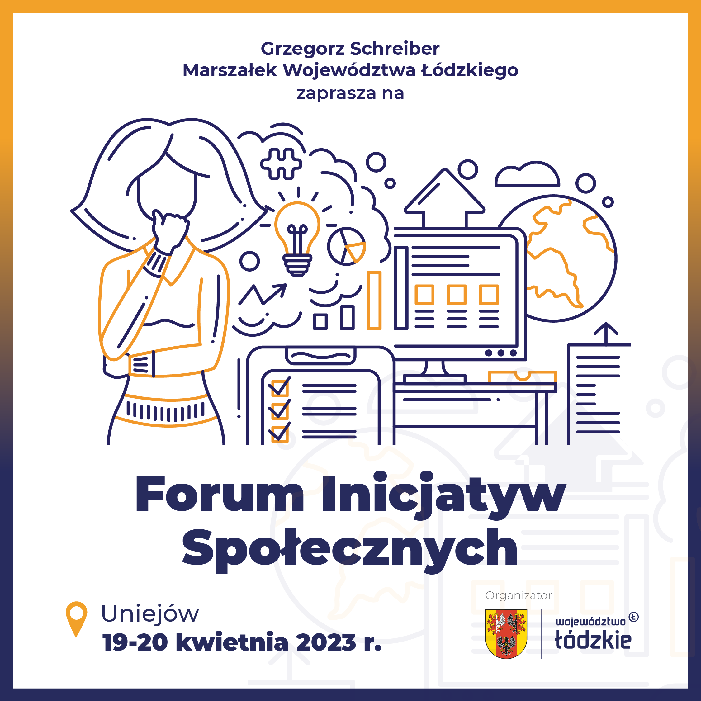 Grzegorz Schreiber marszałek województwa łódzkiego zaprasza na Forum Inicjatyw Społecznych 19,20 kwietnia 2023 roku w Uniejowie