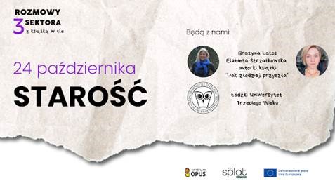 rozmowy trzeciego sektora z książką w tle, 24 października starość będą z nami Grażyna Latos i Elżbieta Strzałkowska, autorki książki pod tytułem Jak złodziej przyszła